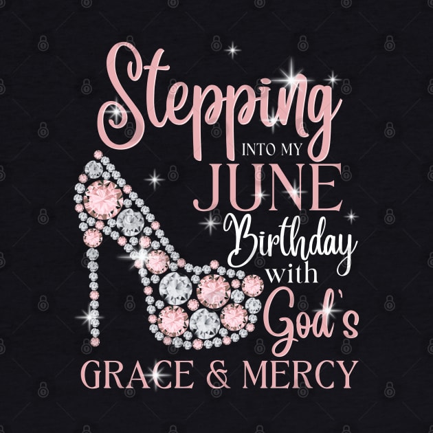 Stepping Into My June Birthday With God's Grace & Mercy by JustBeSatisfied